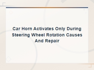 Car Horn Works Only When Turning the Steering Wheel: Clock Spring Causes and Repair Guide